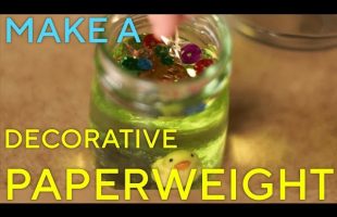 How to Make A Decorative Paperweight!